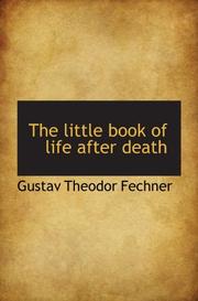 Cover of: The little book of life after death by Gustav Theodor Fechner