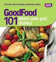Cover of: 101 More One-Pot Dishes: Triple-tested Recipes (Good Food 101)