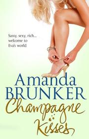 Champagne Kisses by Amanda Brunker