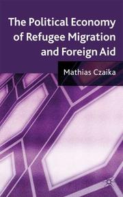 Cover of: The Political Economy of Refugee Migration and Foreign Aid