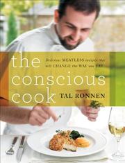 Cover of: The Conscious Cook: Delicious Meatless Recipes That Will Change the Way You Eat