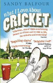 What I love about cricket by Sandy Balfour