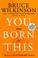 Cover of: You Were Born for This