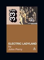 Cover of: Jimi Hendrix's Electric Ladyland (Thirty Three and a Third series) by John Perry