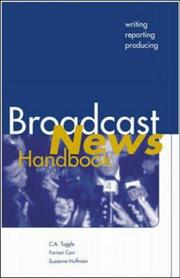 Cover of: Broadcast News Handbook by C. A. Tuggle, Forrest Carr, Suzanne Huffman, C. A. Tuggle, Forrest Carr, Suzanne Huffman