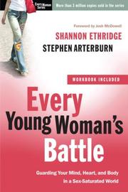 Cover of: Every Young Woman's Battle by Shannon Ethridge, Stephen Arterburn