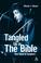 Cover of: Tangled Up in the Bible