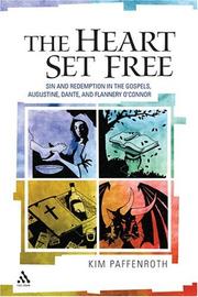 Cover of: The Heart Set Free: Sin And Redemption In The Gospels, Augustine, Dante, And Flannery O'connor