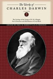 Cover of: The Works of Charles Darwin, Volume 7: The Geology of the Voyage of the H. M. S. Beagle, Part I: Structure and Distribution of Coral Reefs