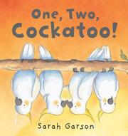 One, Two, Cockatoo! by Sarah Garson
