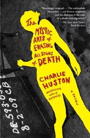 Cover of: The Mystic Arts of Erasing All Signs of Death by Charlie Huston