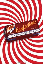 Cover of: True Confections by Katharine Weber