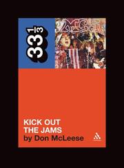 The MC5's Kick Out the Jams (33 1/3) (33 1/3) by Don McLeese