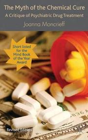 Cover of: The Myth of the Chemical Cure: A Critique of Psychiatric Drug Treatment
