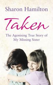 Cover of: taken:the agonizing story of my missing sister