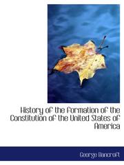 Cover of: History of the formation of the Constitution of the United States of America