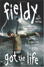Cover of: Got the Life: My Journey of Addiction, Faith, Recovery, and Korn