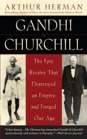 Cover of: Gandhi & Churchill: The Epic Rivalry that Destroyed an Empire and Forged Our Age