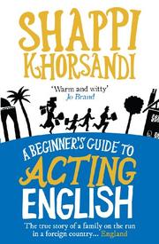 Cover of: A Beginner's Guide to Acting English by Shappi Khorsandi