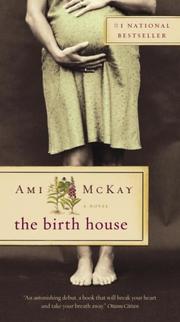 Cover of: The Birth House by Ami Mckay, Ami McKay