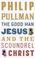 Cover of: The Good Man Jesus and the Scoundrel Christ