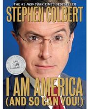 Cover of: I Am America (And So Can You!) by Stephen Colbert
