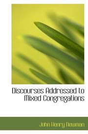 Cover of: Discourses Addressed to Mixed Congregations