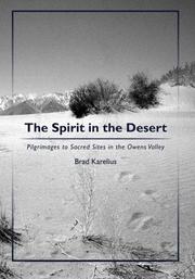 Cover of: The Spirit in the Desert: Pilgrimages to Sacred Sites in the Owens Valley