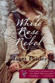 Cover of: White Rose Rebel by Janet Paisley