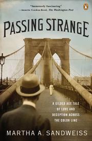 Cover of: Passing Strange: A Gilded Age Tale of Love and Deception Across the Color Line