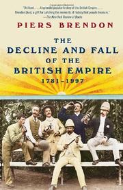 Cover of: THE DECLINE AND FALL OF THE BRITISH EMPIRE: 1781-1997