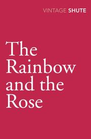Cover of: The Rainbow and the Rose (Vintage Classics) by Nevil Shute