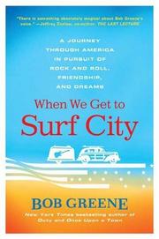 Cover of: When We Get to Surf City by Bob Greene, Bob Greene