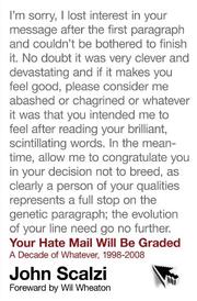 Cover of: Your Hate Mail Will Be Graded: A Decade of Whatever, 1998-2008