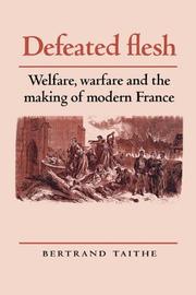 Cover of: Defeated Flesh: Welfare, Warfare and the Making of Modern France