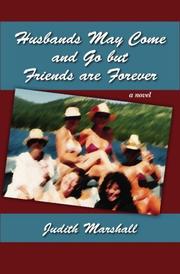 Cover of: Husbands May Come and Go but Friends are Forever: A Novel