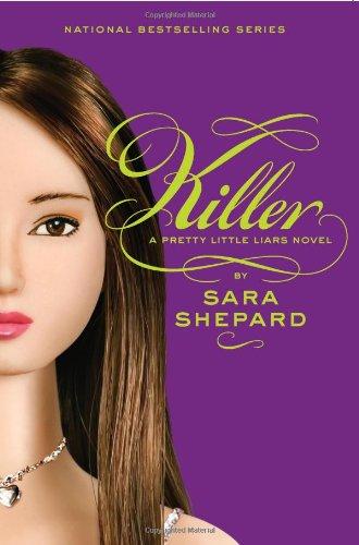 Killer (Pretty Little Liars Series, Book 6) by Sara Shepard