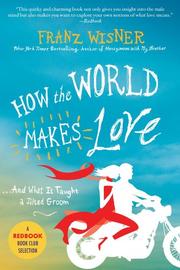 Cover of: How the World Makes Love by Franz Wisner