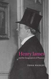 Cover of: Henry James and the Imagination of Pleasure by Tessa Hadley