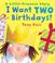 Cover of: I Want Two Birthdays! (Little Princess)