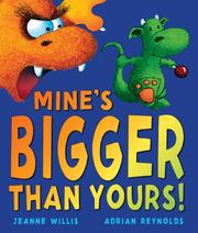 Cover of: Mine's Bigger Than Yours! by Jeanne Willis