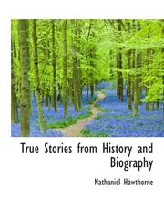 Cover of: True Stories from History and Biography by Nathaniel Hawthorne