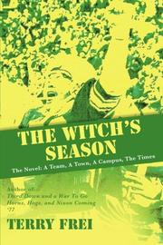 Cover of: The Witch's Season: The Novel: A Team, A Town, A Campus, The Times
