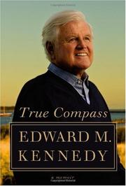 True Compass by Edward M. Kennedy, Edward M. Kennedy