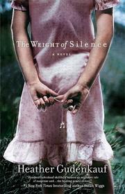 The weight of silence by Heather Gudenkauf