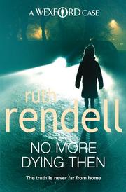 Cover of: No More Dying Then by Ruth Rendell