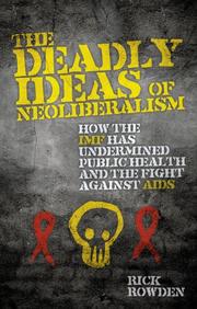 Cover of: The Deadly Ideas of Neoliberalism by Rick Rowden