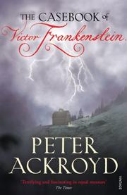 Cover of: The Casebook of Victor Frankenstein by Peter Ackroyd