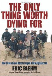 Cover of: The Only Thing Worth Dying For by Eric Blehm