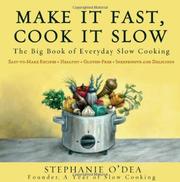 Cover of: Make It Fast, Cook It Slow: The Big Book of Everyday Slow Cooking
